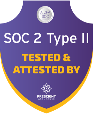 SOC 2 Type 2 tested and attested by Prescient Assurance